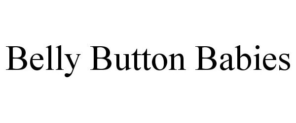 Trademark Logo BELLY BUTTON BABIES