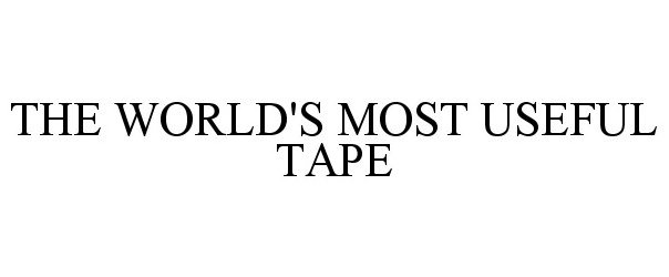  THE WORLD'S MOST USEFUL TAPE