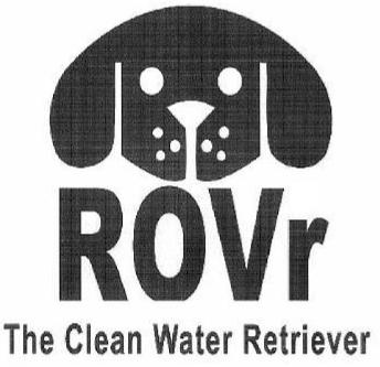 Trademark Logo ROVR THE CLEAN WATER RETRIEVER