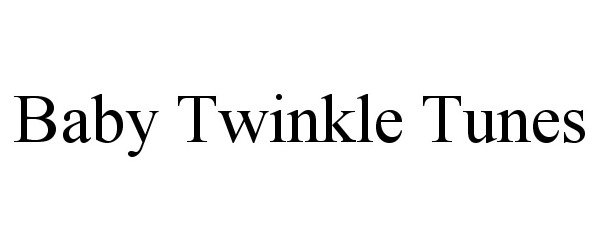 Trademark Logo BABY TWINKLE TUNES