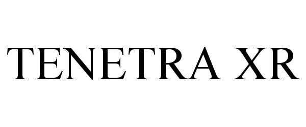 Trademark Logo TENETRA XR