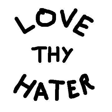  LOVE THY HATER