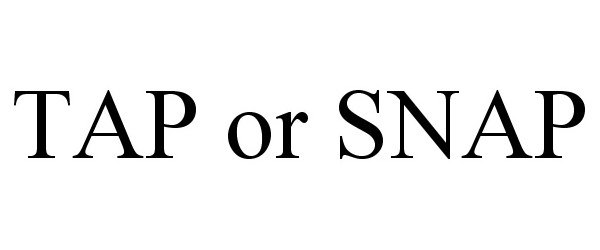 Trademark Logo TAP OR SNAP