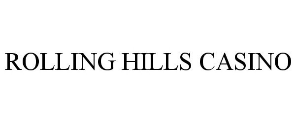 Trademark Logo ROLLING HILLS CASINO