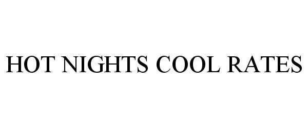  HOT NIGHTS COOL RATES