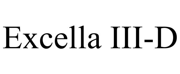 Trademark Logo EXCELLA III-D