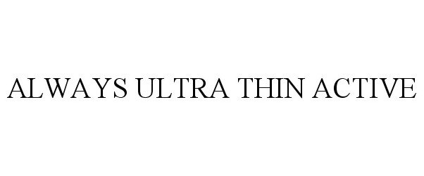  ALWAYS ULTRA THIN ACTIVE