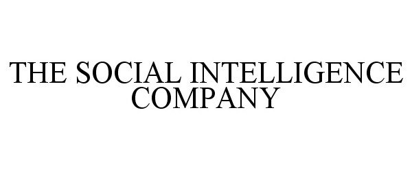 Trademark Logo THE SOCIAL INTELLIGENCE COMPANY