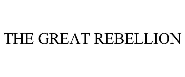  THE GREAT REBELLION
