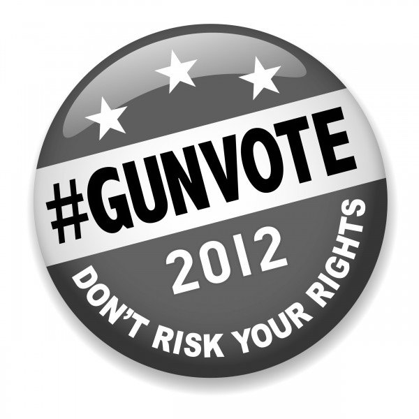  #GUNVOTE 2012 DON'T RISK YOUR RIGHTS