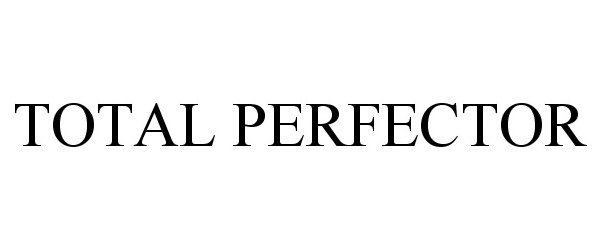 Trademark Logo TOTAL PERFECTOR