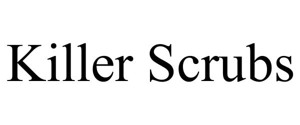 Trademark Logo KILLER SCRUBS