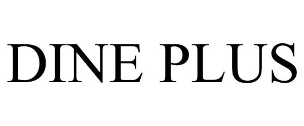 Trademark Logo DINE PLUS