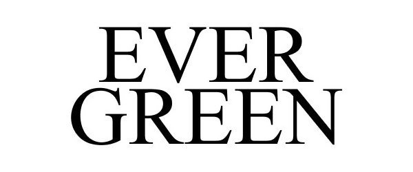 EVER GREEN