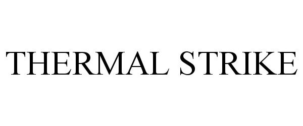 Trademark Logo THERMAL STRIKE