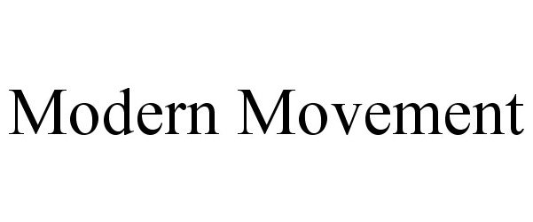 MODERN MOVEMENT