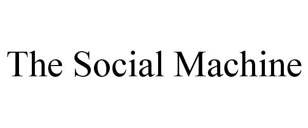  THE SOCIAL MACHINE