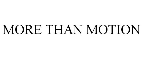  MORE THAN MOTION