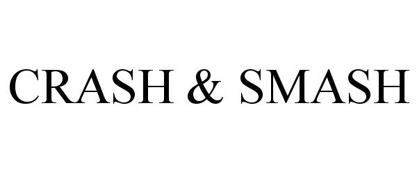  CRASH &amp; SMASH