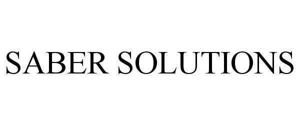 Trademark Logo SABER SOLUTIONS