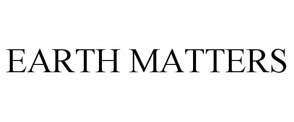 Trademark Logo EARTH MATTERS