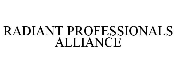  RADIANT PROFESSIONALS ALLIANCE