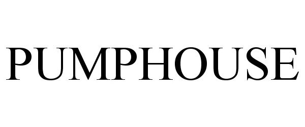 Trademark Logo PUMPHOUSE