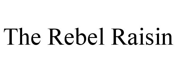 Trademark Logo THE REBEL RAISIN