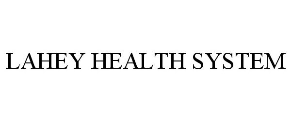  LAHEY HEALTH SYSTEM