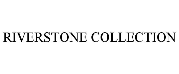  RIVERSTONE COLLECTION