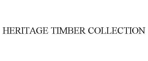  HERITAGE TIMBER COLLECTION