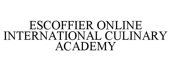 Trademark Logo ESCOFFIER ONLINE INTERNATIONAL CULINARY ACADEMY