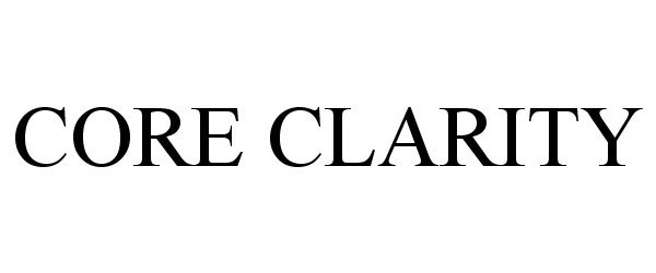 Trademark Logo CORE CLARITY