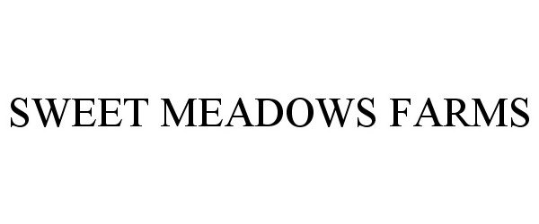 SWEET MEADOWS FARMS