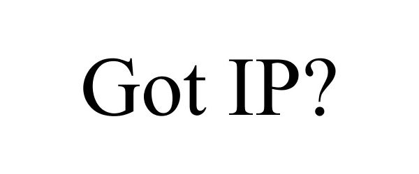 GOT IP?