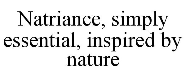  NATRIANCE, SIMPLY ESSENTIAL, INSPIRED BY NATURE