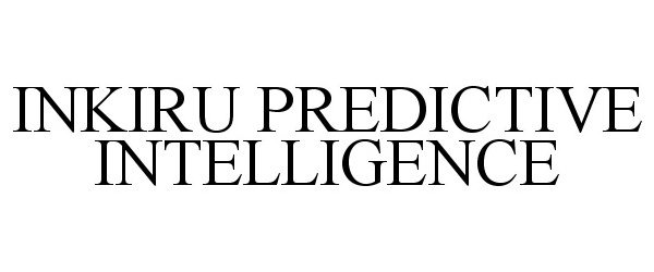 Trademark Logo INKIRU PREDICTIVE INTELLIGENCE
