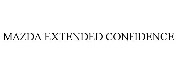 Trademark Logo MAZDA EXTENDED CONFIDENCE
