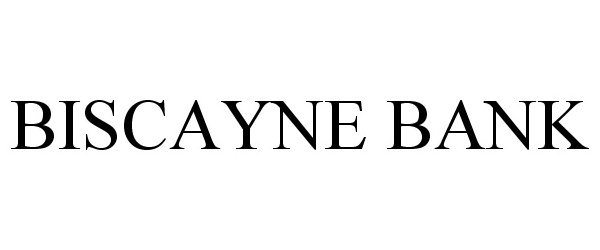  BISCAYNE BANK