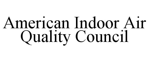  AMERICAN INDOOR AIR QUALITY COUNCIL