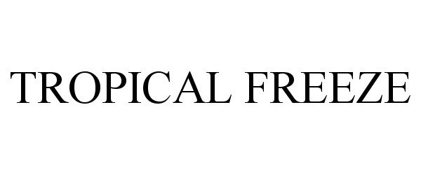 Trademark Logo TROPICAL FREEZE