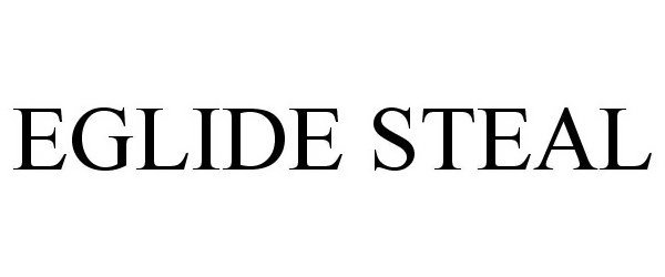 Trademark Logo EGLIDE STEAL