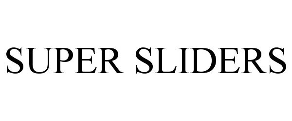 Trademark Logo SUPER SLIDERS