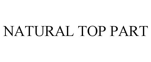 Trademark Logo NATURAL TOP PART