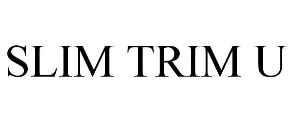 Trademark Logo SLIM TRIM U