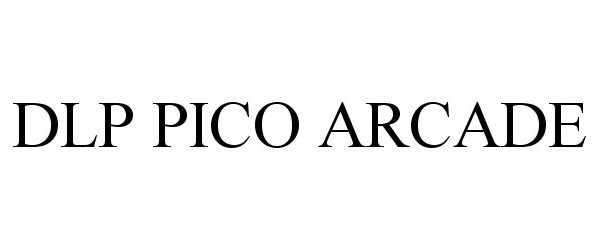 Trademark Logo DLP PICO ARCADE