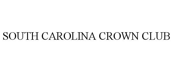  SOUTH CAROLINA CROWN CLUB