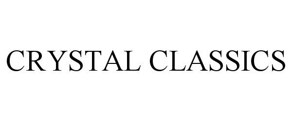 Trademark Logo CRYSTAL CLASSICS