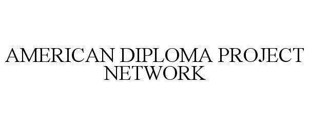  AMERICAN DIPLOMA PROJECT NETWORK