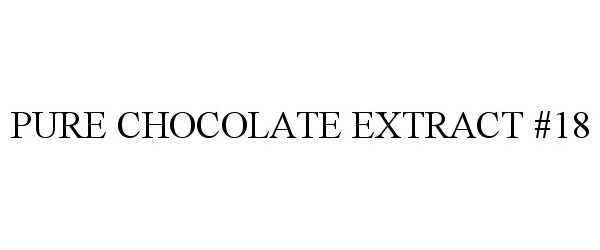 Trademark Logo PURE CHOCOLATE EXTRACT #18